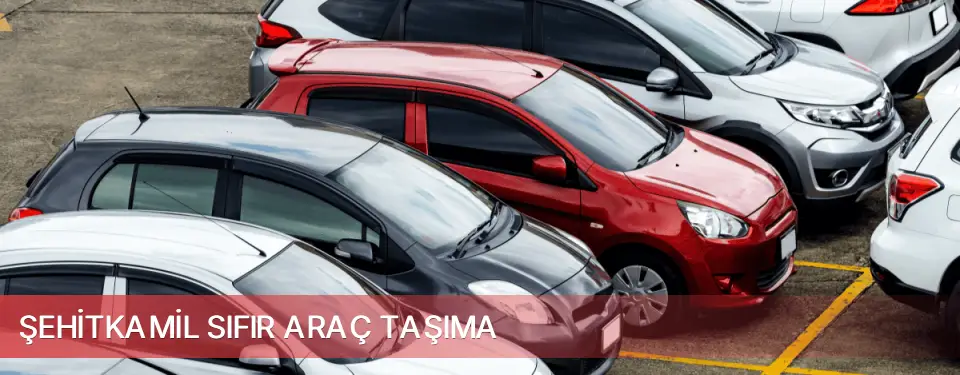 Şehitkamil İlçemi Sıfır Araç Taşıma